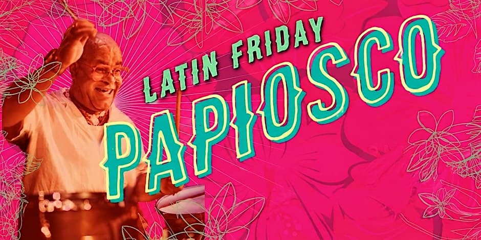 Latin Friday con Papiosco