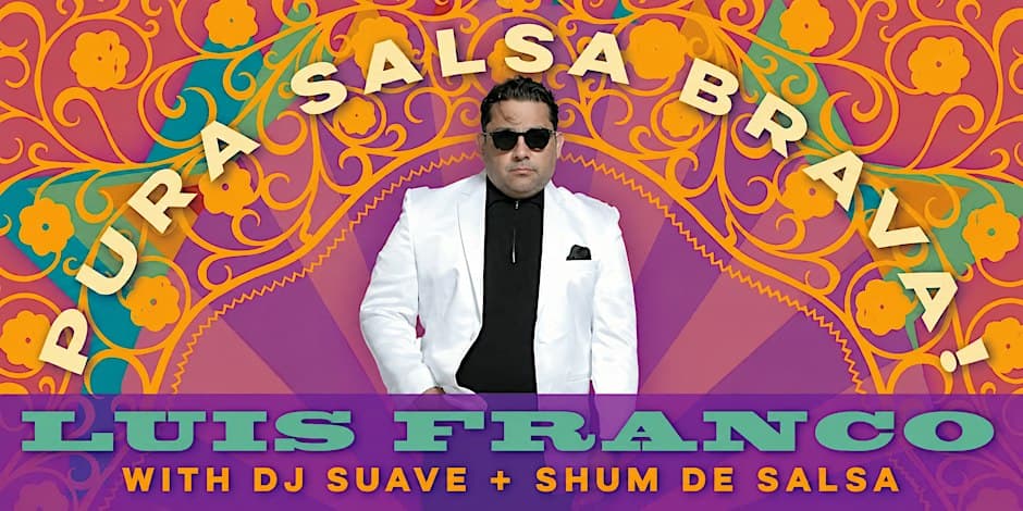 Latin Friday con Luis Franco, DJ Suave y Shum de Salsa